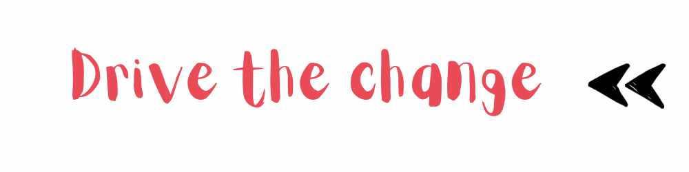 drive the change